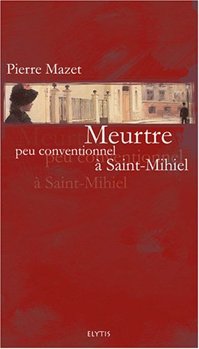 Meurtre peu conventionnel à Saint-Mihiel