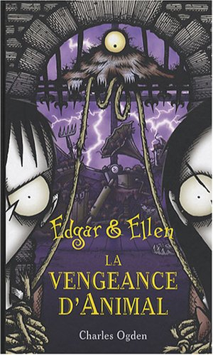 Edgar et Ellen. Vol. 4. La vengeance d'Animal