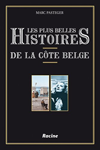 Les plus belles histoires de la côte belge