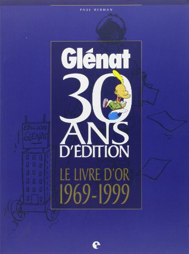 Glénat, 30 ans d'édition : le livre d'or, 1969-1999