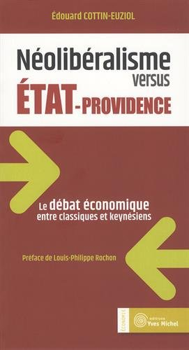 Néolibéralisme versus Etat-providence : le débat économique entre classiques et keynésiens
