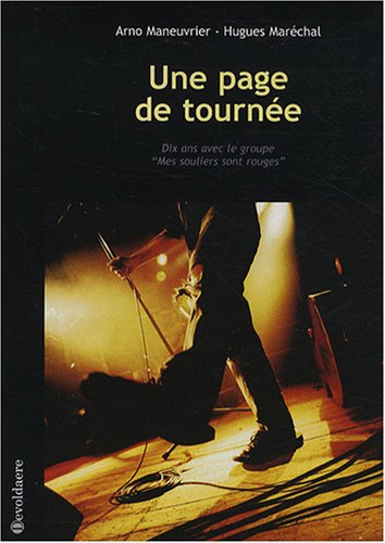 Une page de tournée : dix ans avec le groupe Mes souliers sont rouges