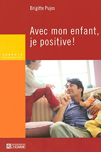 Avec mon enfant, je positive!