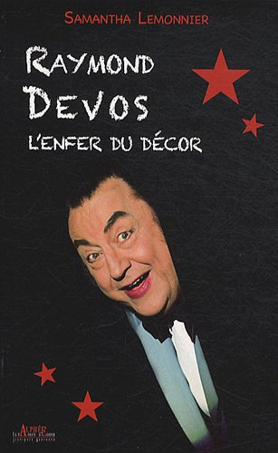 Raymond Devos, l'enfer du décor