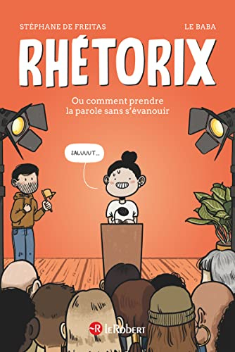 Rhétorix ou Comment prendre la parole sans s'évanouir