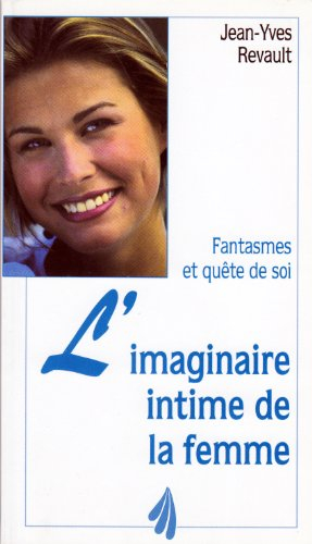 L'imaginaire intime de la femme : fantasmes et quête de soi