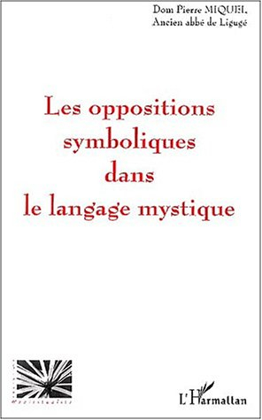 Les oppositions symboliques dans le langage mystique