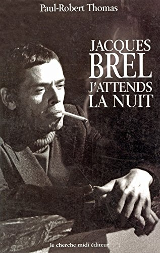 Jacques Brel : j'attends la nuit
