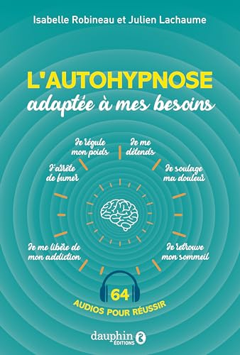 L'autohypnose adaptée à mes besoins : 64 audios pour réussir