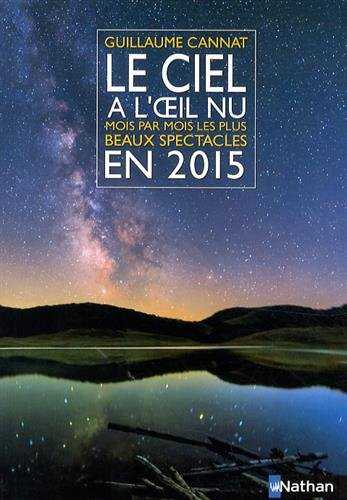 Le ciel à l'oeil nu en 2015 : mois par mois, les plus beaux spectacles