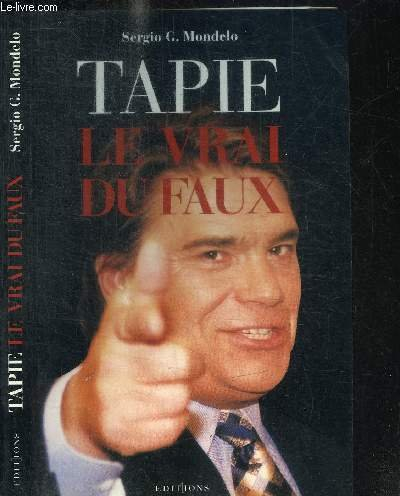 Tapie, le vrai du faux