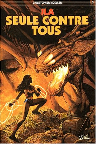 JLA. Vol. 3. Seule contre tous
