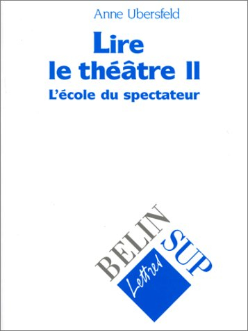 Lire le théâtre. Vol. 2. L'école du spectateur