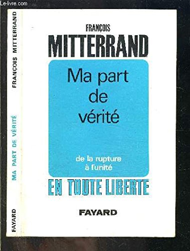 ma part de vérité de la rupture à l'unité en toute liberté