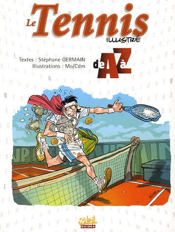 Le tennis illustré de A à Z