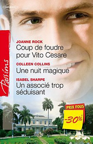 Coup de foudre pour Vito Cesare. Une nuit magique. Un associé trop séduisant