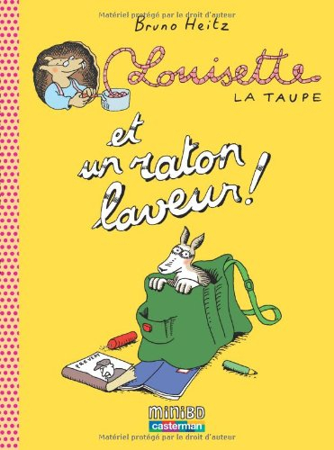 Louisette la taupe. Vol. 4. Et un raton laveur !