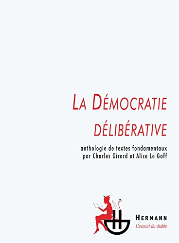 La démocratie délibérative : anthologie de textes fondamentaux