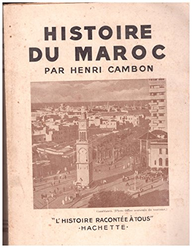 histoire du maroc : par henri cambon. préface de m. le général weygand