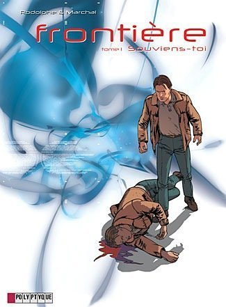 Frontière. Vol. 1. Souviens-toi
