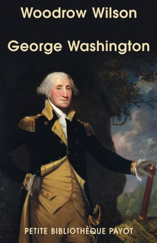 George Washington, fondateur des Etats-Unis (1732-1799)