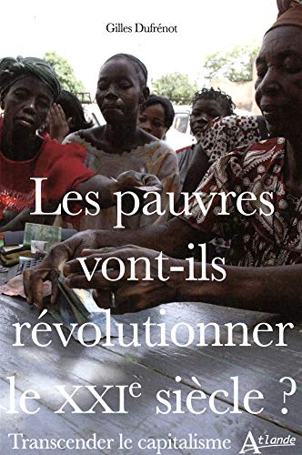 Les pauvres vont-ils révolutionner le XXIe siècle ? : transcender le capitalisme