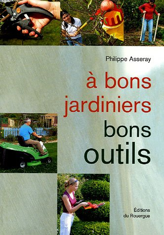 A bons jardiniers, bons outils