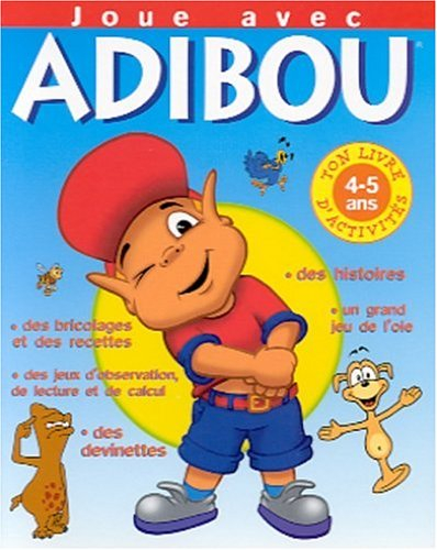 Joue avec Adibou et ses amis 4-5 ans : ton livre d'activités