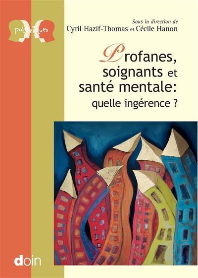 Profanes, soignants et santé mentale : quelle ingérence ?