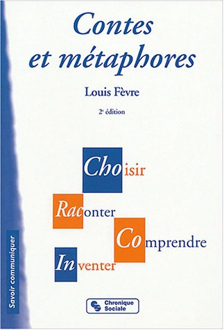 Contes et métaphores : choisir, raconter, comprendre, inventer