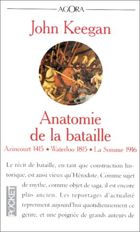 Anatomie de trois batailles : Azincourt 1415, Waterloo 1815, la Somme 1916