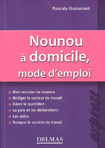 Nounou à domicile, mode d'emploi