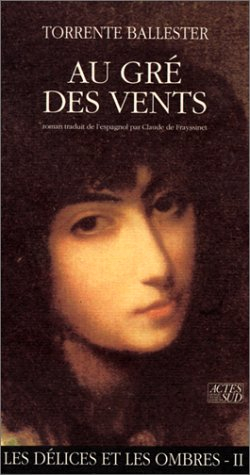 Les délices et les ombres. Vol. 2. Au gré des vents