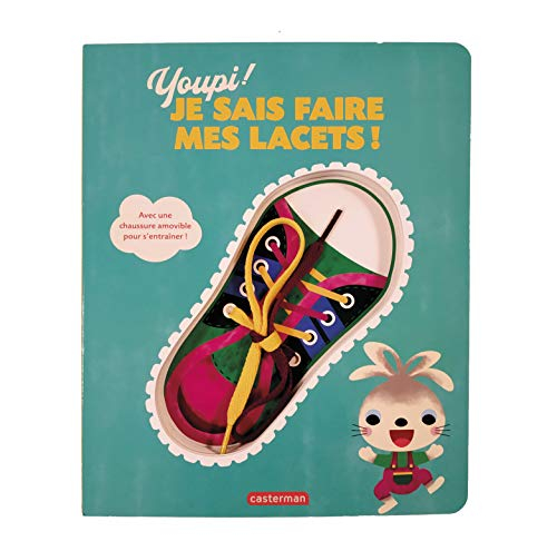 Youpi ! : je sais faire mes lacets !