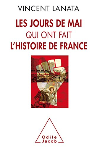 Les jours de mai qui ont fait l'histoire de France