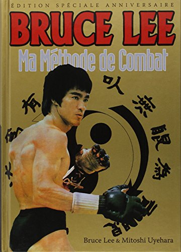 Bruce Lee : ma méthode de combat