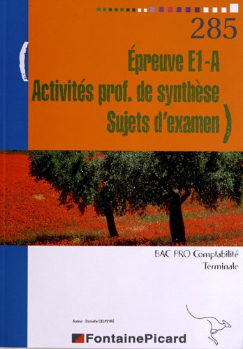Epreuve E1-A, activités professionnelles de synthèse, sujets d'examen : bac pro comptabilité termina