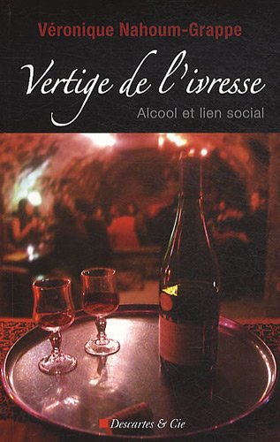 Vertige de l'ivresse : alcool et lien social