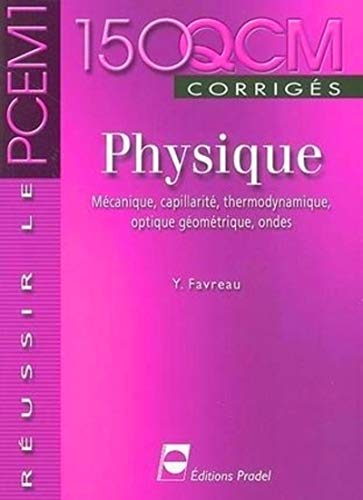 Physique : mécanique, capillarité, thermodynamique, optique géométrique, ondes