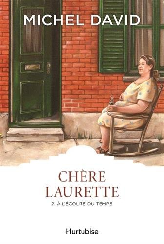 Chère Laurette. Vol. 2. À l'écoute du temps