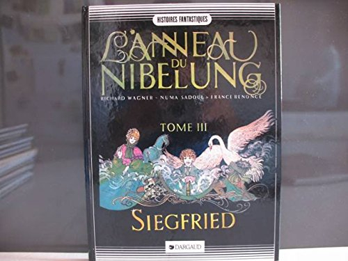 L'anneau du Nibelung. Vol. 3. Siegfried