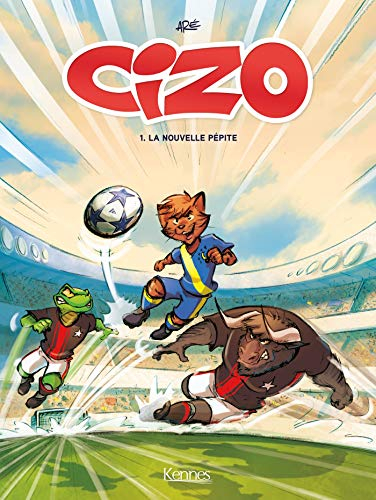 Cizo. Vol. 1. La nouvelle pépite
