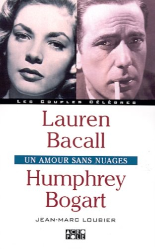 Lauren Bacall, Humphrey Bogart : un amour sans nuages