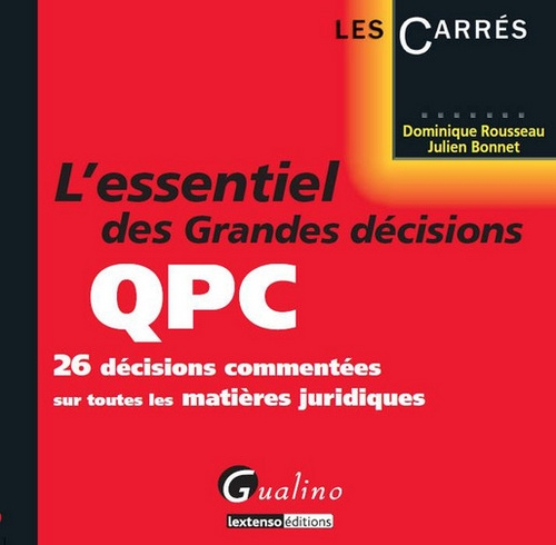 L'essentiel des grandes décisions QPC : 26 décisions commentées sur toutes les matières juridiques