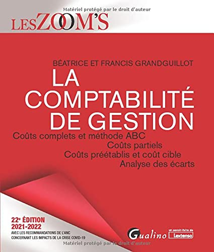 La comptabilité de gestion : coûts complets et méthode ABC, coûts partiels, coûts préétablis et coût