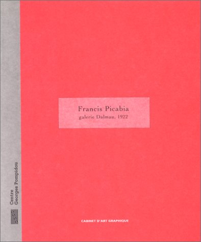 Francis Picabia, galerie Dalmau, 1922 : exposition, Paris, Musée national d'art moderne, Galerie d'a