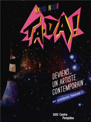 Ta-Da ! : deviens un artiste contemporain : en quelques heures !