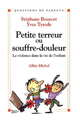 Petite terreur ou souffre-douleur ? : la violence dans la vie de l'enfant