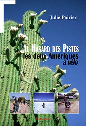 Au hasard des pistes : les deux Amériques à vélo