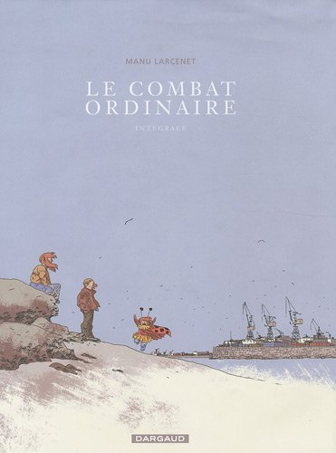 Le combat ordinaire : intégrale